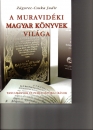 Első borító: A muravidéki magyar könyvek világa. Tanulmányok és publicisztiai írások