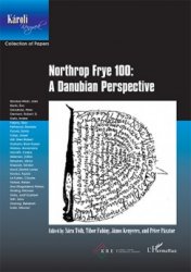 Northrop Frye 100: A Danubian Perspective