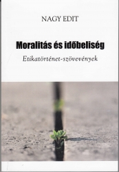 Moralitás és időbeliség. Etikatörténet- szövevények