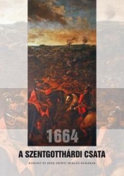 A szentgotthárdi csata 1664.Háború és béke Zrinyi Miklós korában