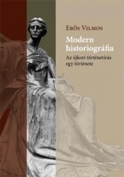 Modern historiográfia. Az újkori történetírás egy története