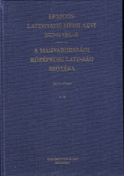 Lexicon Latinitatis Medii Aevi Hungariae - A Magyarországi Középkori Latinság Szótára