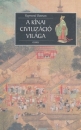 Első borító: A kínai civilizáció világa