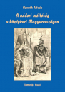 Első borító: A nádori méltóság a középkori Magyarországon