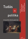 Első borító: Tudás és politika. A közpolitika-alkotás gyakorlata