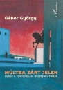 Első borító: Múltba zárt jelen avagy a történelem hermeneutikája