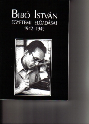 Bibó István egyetemi előadásai 1942-1949