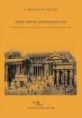 Első borító: Róma ókori városközpontja. A Forum Romanum és közvetlen környezetének története