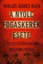 Első borító: A nyolc fogaskerék esete. A detektívtörténetek mechanizmusai