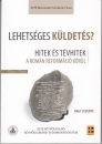 Első borító: Lehetséges küldetés. Hitek és tévhitek a román reformáció körül