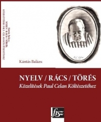 Nyelv/rács/törés. Közelítések Paul Celan költészetéhez