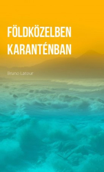 Földközelben. Hogyan tájékozódjunk a politikában? / Karanténban. Mit tanultunk a járványból?