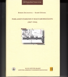 Parlamentarizmus Magyarországon (1867-1944) Parlament, pártok, választások