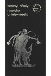 Hermész, a lélekvezető. Az élet férfi eredetének mitologémája