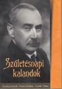 Első borító: Születésnapi kalandok. A Krúdy Gyula születésének 135.évfordulója alklmából rendezett konferencia szerkesztett előadásai