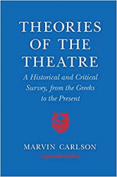 Theories of the Theatre. A Historical and Critical Survey from the Greeks to the Present