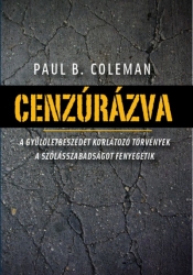 Cenzúrázva. A gyűlöletbeszédet korlátozó törvények a szólásszabadságot fenyegetik