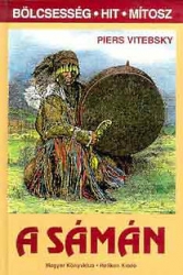 A sámán. A lélek utazásai révülés, eksztázis és gyógyítás Szibériától az Amazonasig