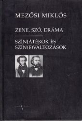 Zene, szó, dráma. Színjátékok és szín(e)változások