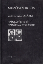 Első borító: Zene, szó, dráma. Színjátékok és szín(e)változások