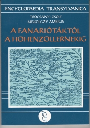 A Fanariótáktól a Hohenzollernekig. Források és tanulmányok