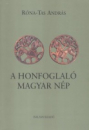 Első borító: A honfoglaló magyar nép. Bevezetés a korai magyar történelem ismeretébe