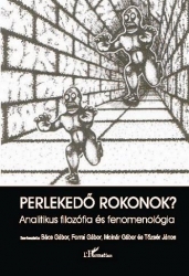 Perlekedő rokonok: Analitikus filozófia és fenomenológia.