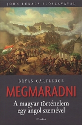 Megmaradni...a magyar történelem egy angol szemével