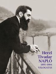 Herzl Tivadar napló 1895-1904. Válogatás