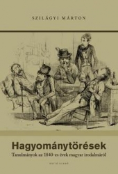 Hagyománytörések.Tanulmányok az 1840-es évek magyar irodalmáról