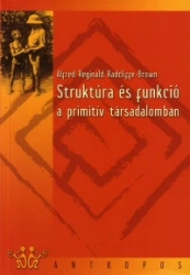 Struktúra  és funkció a primitív társadalomban./ Glencoe.The Free Press 1952/