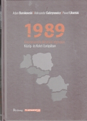 1989. A kommunista diktatúra végnapjai Közép- és Kelet-Európában