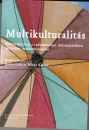 Első borító: Multikulturalitás. Kultúraköziség a tudományban, művészetekben, médiában, mindennapokban