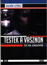 Testek a vásznon ( Test, film, szubjektivitás)