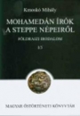 Első borító: Mohamedán írók a steppe népeiről I/3 Földrajzi írodalom