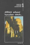 Affelett sokszor harcolást töttek.