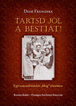  Tartsd jól a Bestiát!