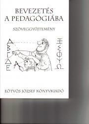 Bevezetés a pedagógiába. Szöveggyüjtemény