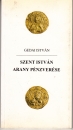Első borító: Szent István arany pénzverése