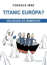 Első borító: Titanic Európa ? Válságok és remények