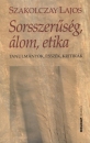 Első borító: Sorsszerűség, álom, etika. Tanulmányok, esszék, kritikák