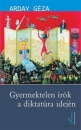 Első borító: Gyermektelen írók a diktatúra idején