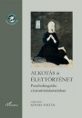 Első borító: Alkotás és élettörténet. Pszichobiográfia a kreativitáskutatásban