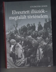 Elveszett illúziók - megtalált történelem