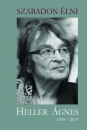 Első borító: Szabadon élni.Heller Ágnes 1929-2019