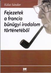 Fejezetek a francia bűnügyi irodalom történetéből