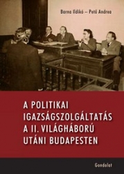 A politikai igazságszolgáltatás a II. világháború utáni Budapesten