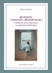 Bevezetés a kognítív lírapoétikába. A költészet mint megismerés vizsgálatának lehetőségei