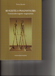 Bevezetés a pragmatikába. Funkcionális kognitív megközelítés