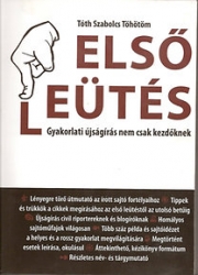 Első leütés - Gyakorlati újságírás nem csak kezdőknek